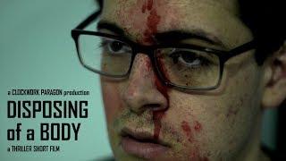 DISPOSING OF A BODY - Crime Thriller Short Film