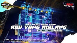 DJ AKU YANG MALANG 4 || PARTY BASS NGUK NGUK HOREG X BANTENGAN MBEROT| ANDY RMX