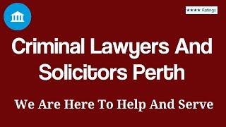 Criminal Lawyers And Solicitors Perth | WA Legal Lawyer | Call us