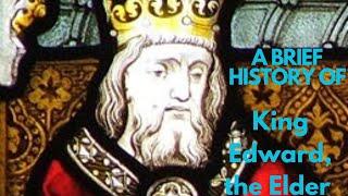 A Brief History of Edward 'the Elder' 899-924