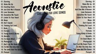 Top Acoustic Love Songs 2024  Moring Chill English Love Songs  Positive Music 2024 New Songs Cover