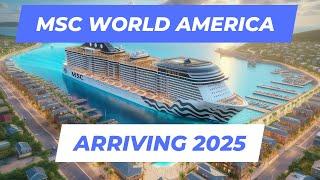 #59 - New Cruise Ship - MSC World America - Arriving 2025