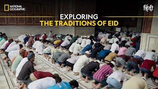 Exploring the Traditions of Eid | India’s Mega Festivals | National Geographic