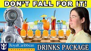 Outsmart the AI - How to Get the MOST Out of your Royal Caribbean Drink Package in 2025