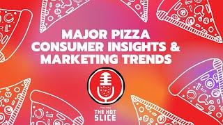 136. Major Pizza Consumer Insights & Marketing Trends