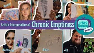 The BPD Bunch BRUNCH - Artistic Interpretations of Chronic Emptiness