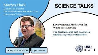 SCIENCE TALK: Environmental Predictions for Water Sustainability