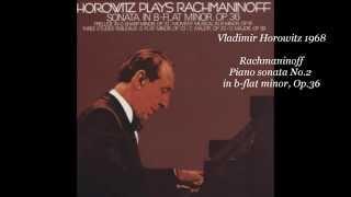 Horowitz plays Rachmaninoff piano sonata No.2 in b-flat minor, op.36 (1968)