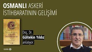 Osmanlı askeri istihbaratının gelişim süreci / Doç. Dr. Gültekin Yıldız