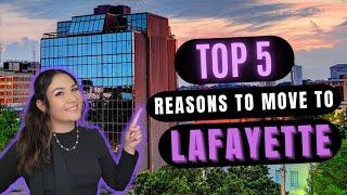 The Top 5 Reasons To Move To Lafayette, Louisiana! (In 2022)