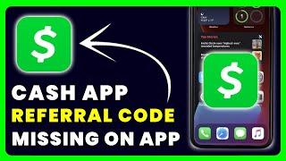 Cash App Referral Code Missing: How to Fix Cash App Referral Code Missing