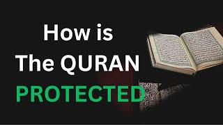 HOW IS THE NOBLE QURAN PROTECTED