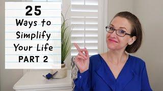 25 MORE Ways to SIMPLIFY Your Life | Simple Living | JENNIFER COOK