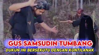 GUS SAMSUDIN TUMBANG!!! HADAPI SEPASANG DUKUN SANTET PEMUJA KUNTILANAK