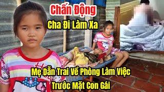 Bất ngờ cha đi làm xa mẹ dẫn bạn trai vô phòng làm việc trước mặt con gái