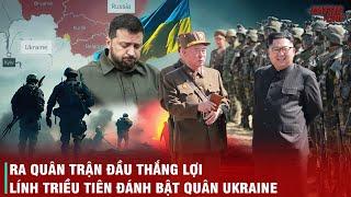 NHÌN VÀO TRẬN THẮNG ĐẦU TAY CỦA QUÂN TRIỀU TIÊN Ở UKRAINE ĐỂ THẤY THỰC TẾ CỦA CHIẾN TRANH HIỆN TẠI