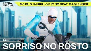 Sorriso no Rosto - MC IG, DJ Murillo e LT no Beat, DJ Glenner