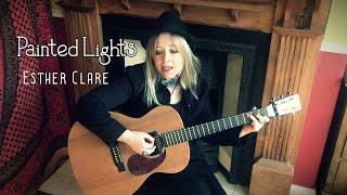 Painted Lights by Esther Clare | Singer songwriter York, UK