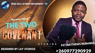 THE TWO COVENANT PART 8 by PST Matthews mubanga X lay studios