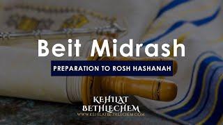 Beit Midrash | Preparation to Rosh Hashanah | 5782