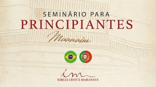 06/07/2024 - [13h30] - Igreja Cristã Maranata - Seminário de principiantes