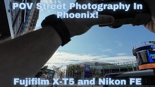 XT5 vs Fujifilm 35mm Film Stock | POV Street Photography With The Nikon FE and Fuji X-T5 in Phoenix!