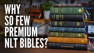 Why Are There So Few NLT Premium Bibles?