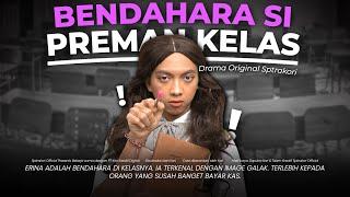 [DRAMA] BENDAHARA SI PREMAN KELAS