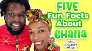 TOP 5 SUPER Cool Ghana FUN FACTS Kids Will Love! | Culture Lessons | Miss Jessica's World