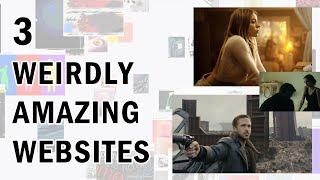 THREE WEIRDLY AMAZING WEBSITES 