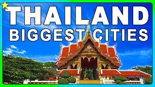 Top 10 Biggest Cities In THAILAND  | Best Places To Visit