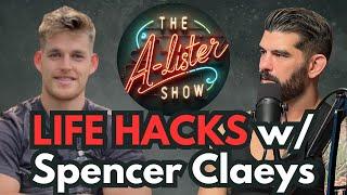 Life Hacks W/ Spencer Claeys! - The A-Lister Show