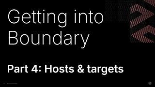Getting into HashiCorp Boundary, Part 4: Hosts & targets