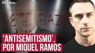 Antisemitismo: Cómo Israel y la extrema derecha pervierten su significado, por Miquel Ramos