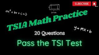 TSIA Math Practice Questions: Pass the TSI Test!