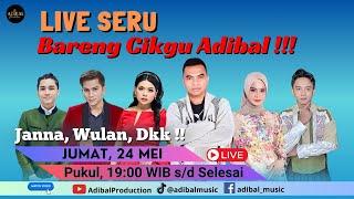 LIVE SERU BARENG CIKGU ADIBAL, JANNA, WULAN, DKK