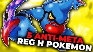 5 ANTI-META Pokemon You Should Use In Regulation H