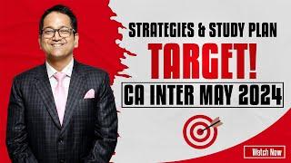 Strategies and Study Plan | Target CA Inter May 2024