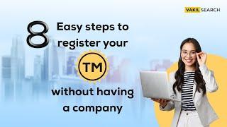 8 Easy Steps To Register A Trademark Without Having A Company