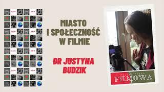 Miasto i społeczność w filmie - dr Justyna Hanna Budzik