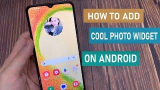 How to Add Cool Photo Widget on Any Android Phone - Photo Widget For Android