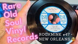 RockMine #47 - Rare Vinyl Soul in New Orleans - Old Rare 45s 