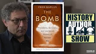 Fred Kaplan – The Bomb - History Author Show