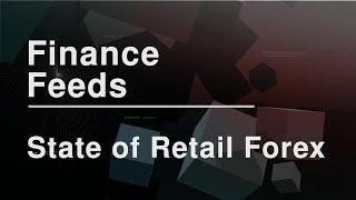 The State of Retail Forex | Finance Feeds