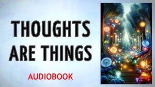 Thoughts Are Things - Ernest Holmes - FULL AUDIOBOOK