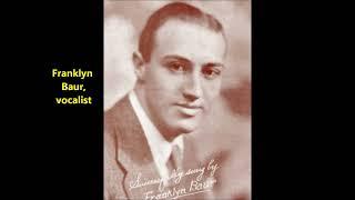 Roger Wolfe Kahn and His Orchestra "Crazy Rhythm" vocalist Franklyn Baur (1928)