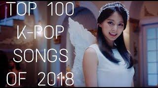 MY TOP 100 KPOP SONGS OF 2018