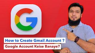 How to Create Gmail Account in Mobile, Laptop | Google Account Kaise Banaye (Hindi/Urdu)