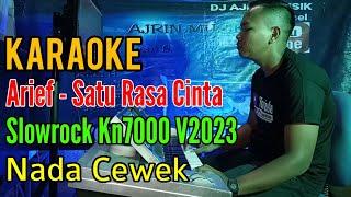 Arief - Satu Rasa Cinta [Karaoke] Slow Rock Kn7000 - Nada Wanita