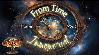 God’s Rhythms for Life//From Time Immemorial - Psalm 93:1-2 || 01-12-2025